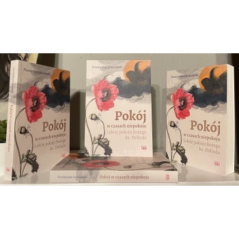 Pokój w czasach niepokoju. Lekcje pokoju Bożego ks. Dolindo - Przemysław Janiszewski /z DEDYKACJĄ AUTORA - patronat medialny MOC W SŁABOŚCI/